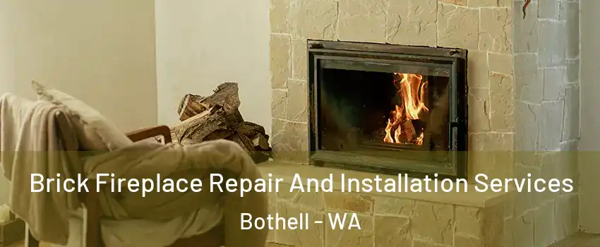  Brick Fireplace Repair And Installation Services Bothell - WA