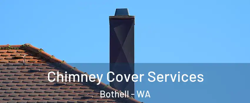  Chimney Cover Services Bothell - WA