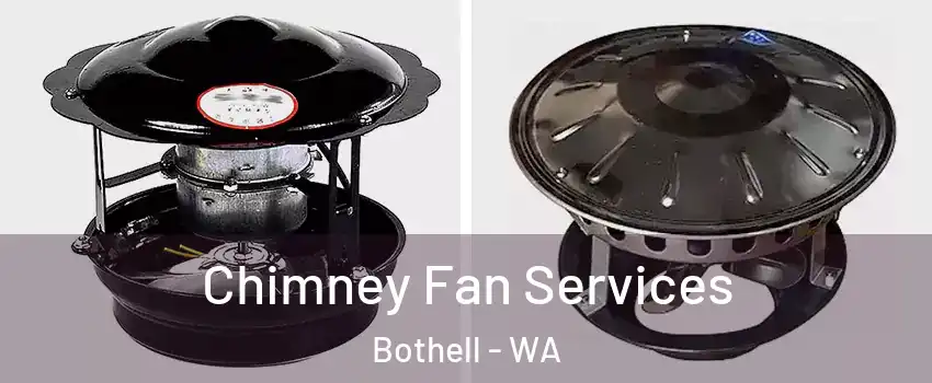  Chimney Fan Services Bothell - WA
