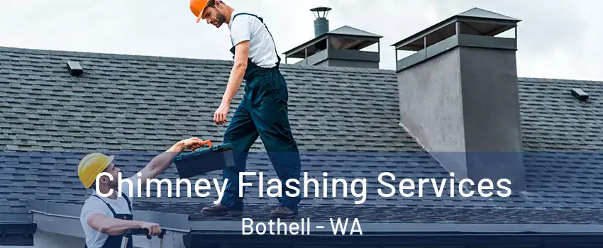  Chimney Flashing Services Bothell - WA