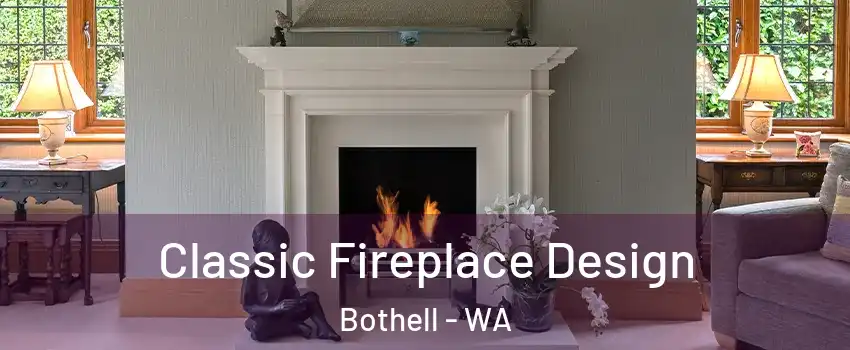  Classic Fireplace Design Bothell - WA