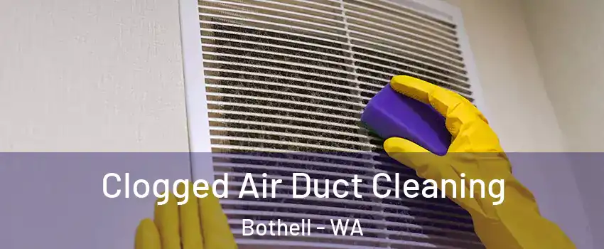  Clogged Air Duct Cleaning Bothell - WA