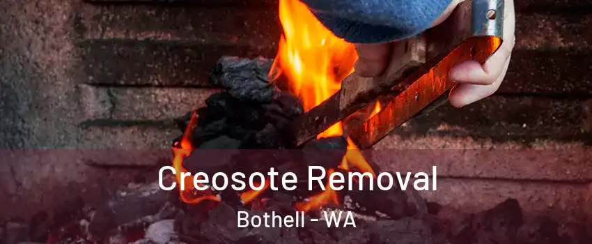  Creosote Removal Bothell - WA