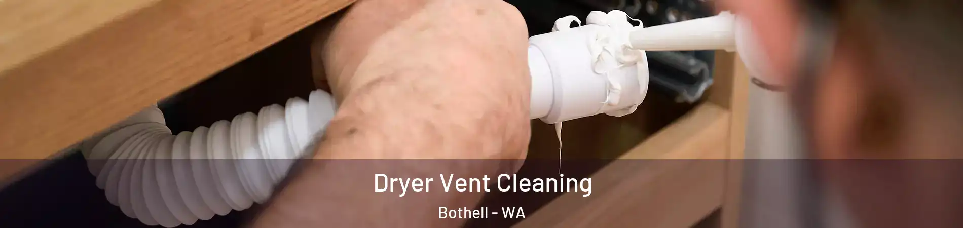  Dryer Vent Cleaning Bothell - WA