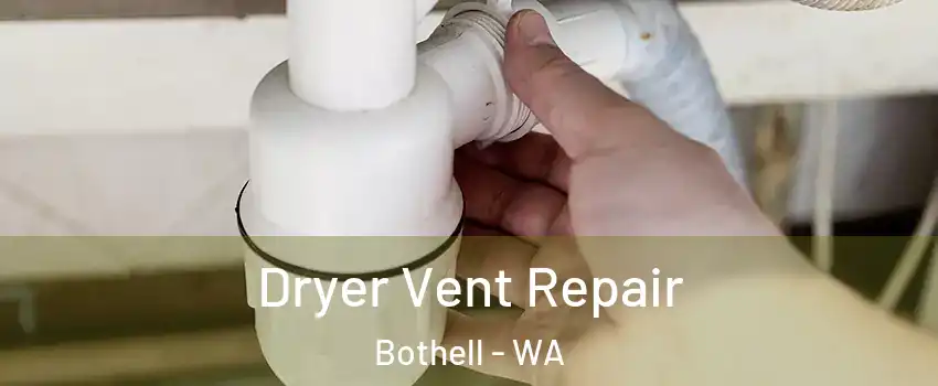  Dryer Vent Repair Bothell - WA