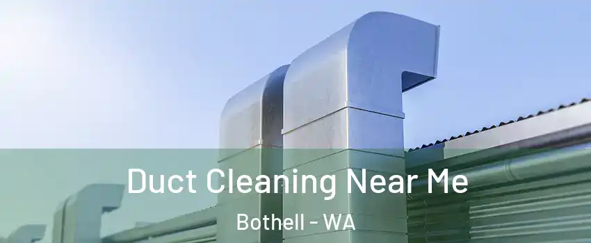  Duct Cleaning Near Me Bothell - WA