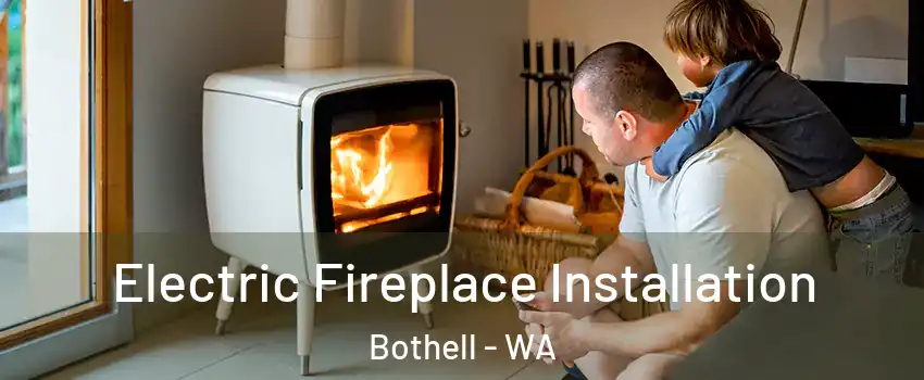  Electric Fireplace Installation Bothell - WA