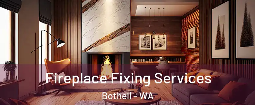  Fireplace Fixing Services Bothell - WA