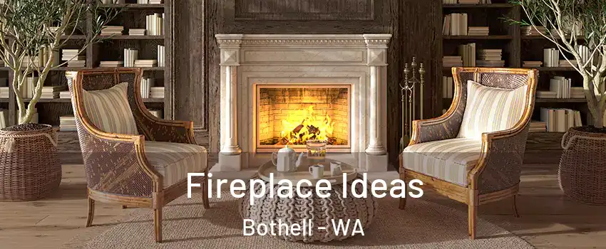  Fireplace Ideas Bothell - WA