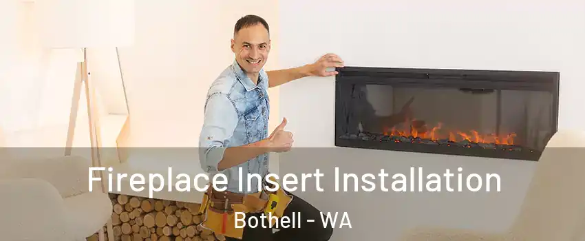  Fireplace Insert Installation Bothell - WA