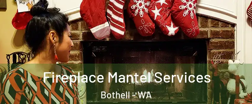  Fireplace Mantel Services Bothell - WA