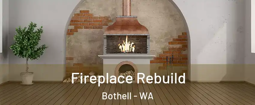  Fireplace Rebuild Bothell - WA