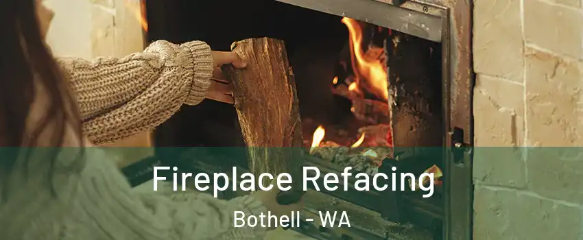  Fireplace Refacing Bothell - WA