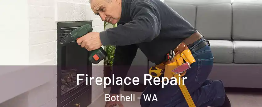  Fireplace Repair Bothell - WA