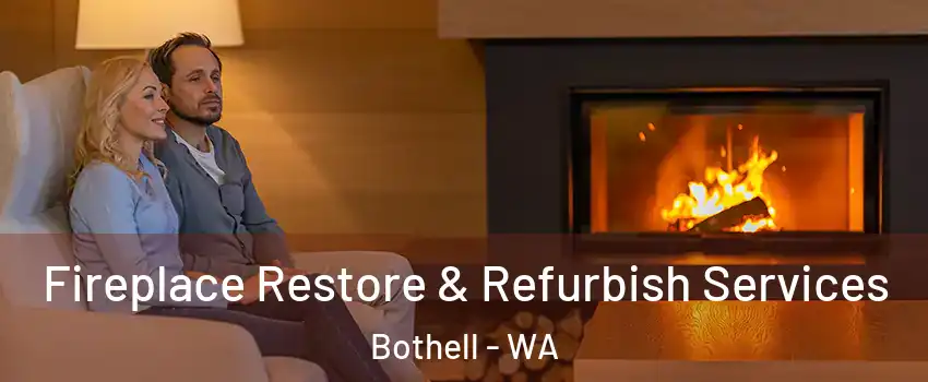  Fireplace Restore & Refurbish Services Bothell - WA