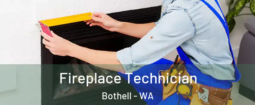 Fireplace Technician Bothell - WA