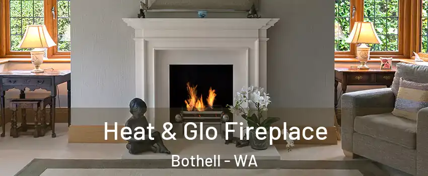  Heat & Glo Fireplace Bothell - WA