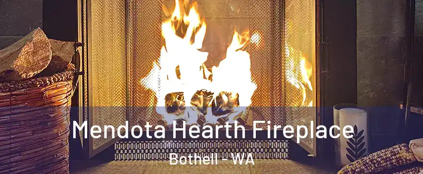 Mendota Hearth Fireplace Bothell - WA