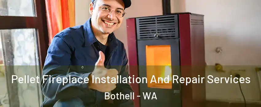  Pellet Fireplace Installation And Repair Services Bothell - WA