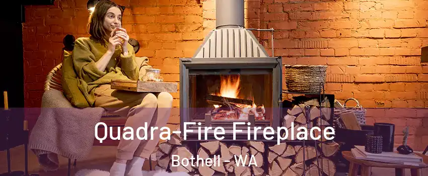  Quadra-Fire Fireplace Bothell - WA