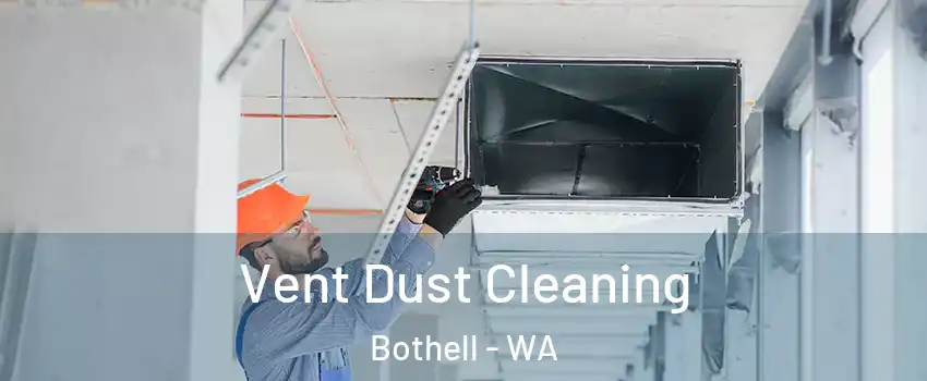  Vent Dust Cleaning Bothell - WA